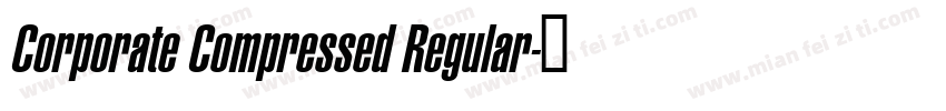 Corporate Compressed Regular字体转换